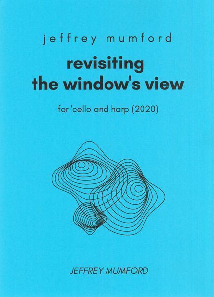 Revisiting The Window's View : For Cello and Harp (2020).