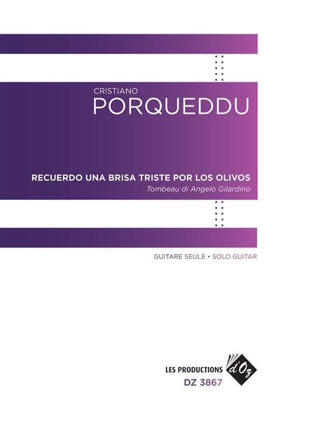 Recuerdo Una Brisa Triste Pour Los Olivos - Tombeau Di Angelo Gilardino : For Solo Guitar (2022).