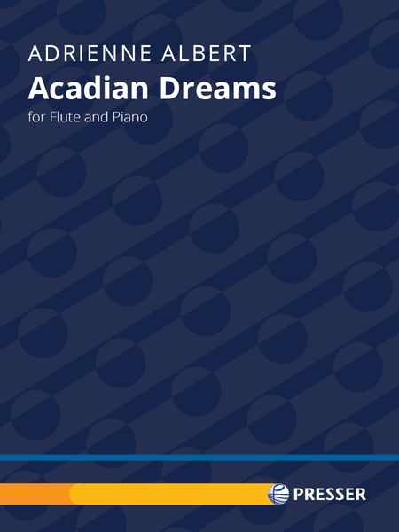Acadian Dreams : For Flute and Piano.