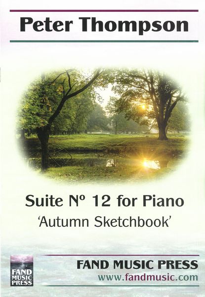 Suite No. 12 (Autumn Sketchbook) : For Piano.