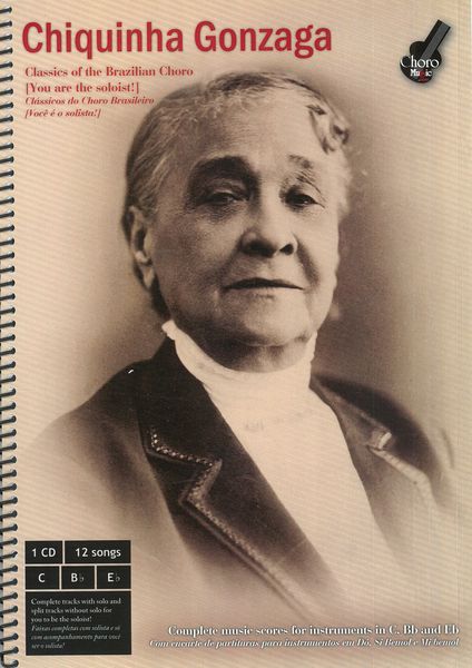 Classics of The Brazilian Choro (You Are The Soloist) : Chiquinha Gonzaga - Second Edition.