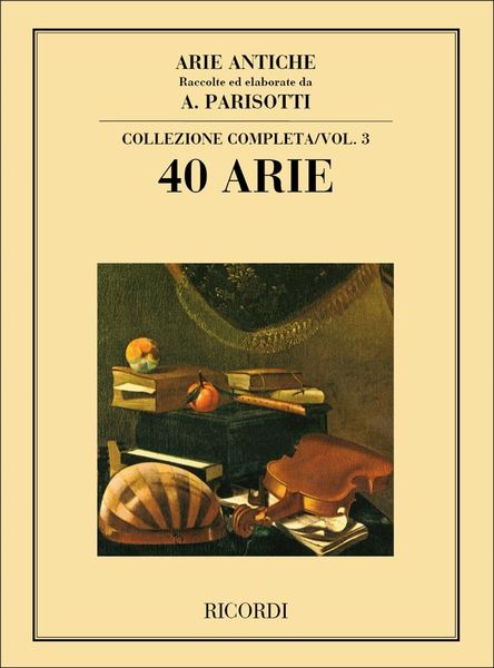 40 Arie Antiche, Vol. 3 : For Mezzo-Soprano Or Baritone.