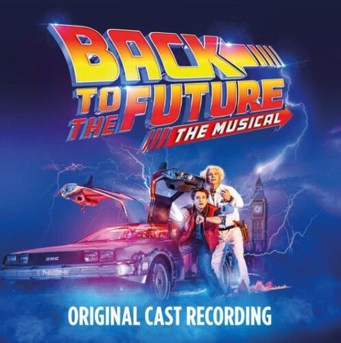 Back To The Future : The Musical [Original Cast Recording].
