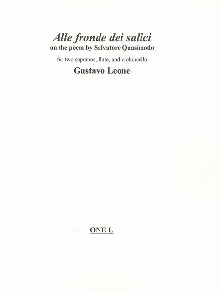 Alle Fronde Dei Salici : For Two Sopranos, Flute and Violoncello (2014) [Download].