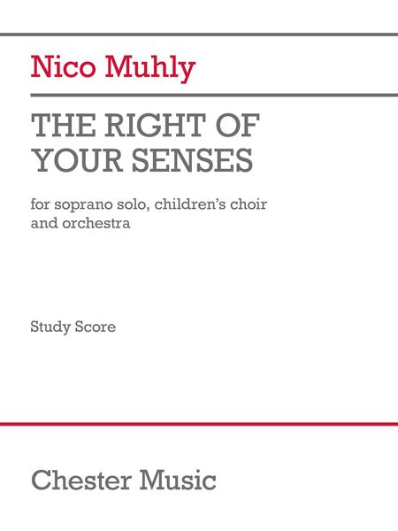 Right of Your Senses : For Soprano Solo, Children's Choir and Orchestra (2019).