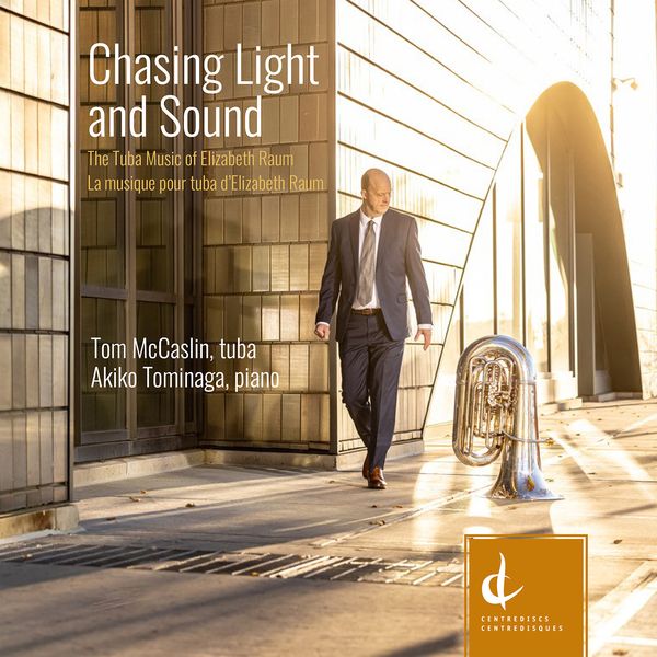 Chasing Light and Sound : Tuba Music / Tom McCaslin, Tuba.