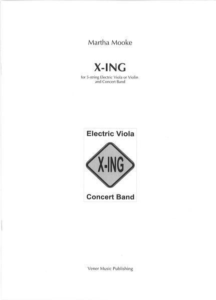 X-Ing : For Electric Viola Or Violin and Concert Band (2012, Rev. 2021).