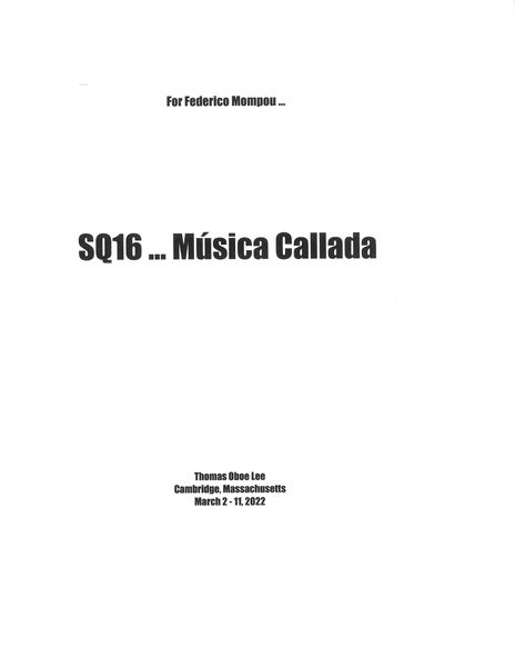 SQ16 - Música Callada : For String Quartet (2022).