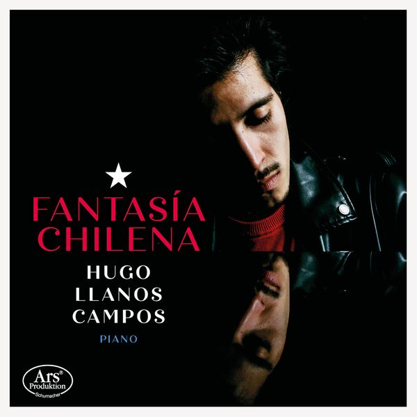 Fantasia Chilena : Works For Solo Piano / Hugo Llanos Campos, Piano.