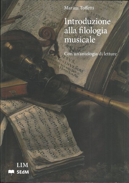 Introduzione Alla Filologia Musicale : Con Un'antologia Di Letture.