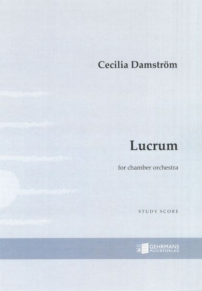 Lucrum, Op. 57b : For Chamber Orchestra (2018).