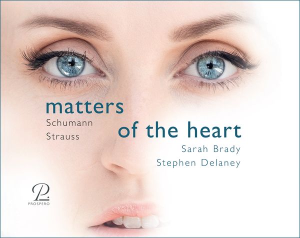 Matters of The Heart : A Journey Through A Woman's Love and Life / Sarah Brady, Soprano.