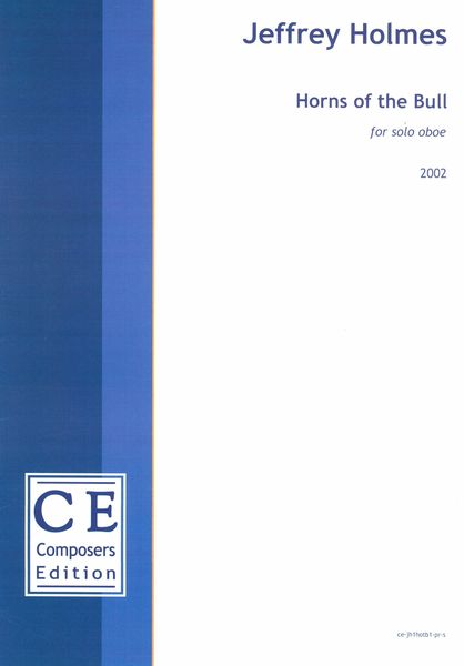 Horns of The Bull : For Solo Oboe (2002).