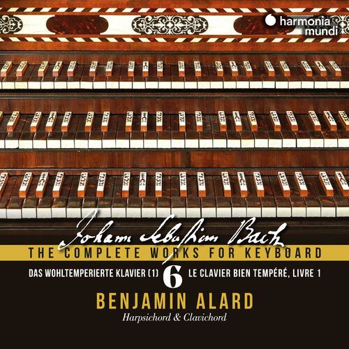 Complete Works For Keyboard, Vol. 6 : Das Wohltemperierte Klavier, Heft 1 / Benjamin Alard.