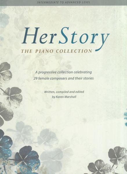 Herstory : The Piano Collection / Written, compiled and edited by Karen Marshall.