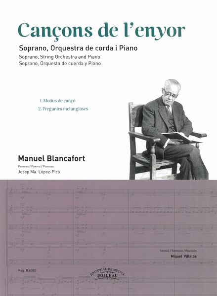 Cançons De l'Enyor : For Soprano, String Orchestra and Piano / Ed. Miquel Villalba.