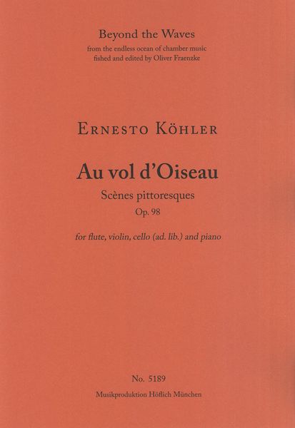 Au Vol d'Oiseau - Scènes Pittoresques Op. 98 : For Flute, Violin, Cello (Ad Lib.) and Piano.
