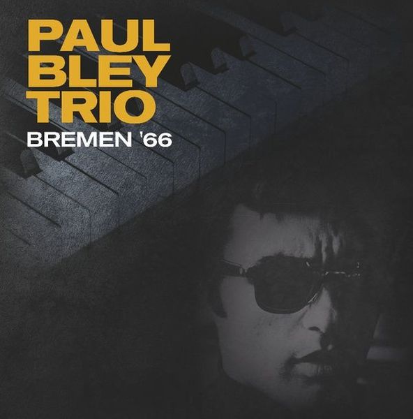 Bremen '66 / Paul Bley Trio.