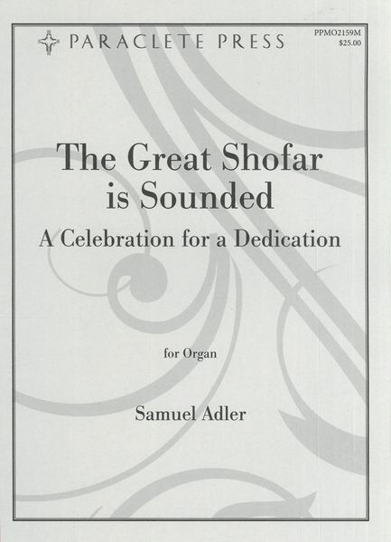 Great Shofar Is Sounded - A Celebration For A Dedication : For Organ (2020).