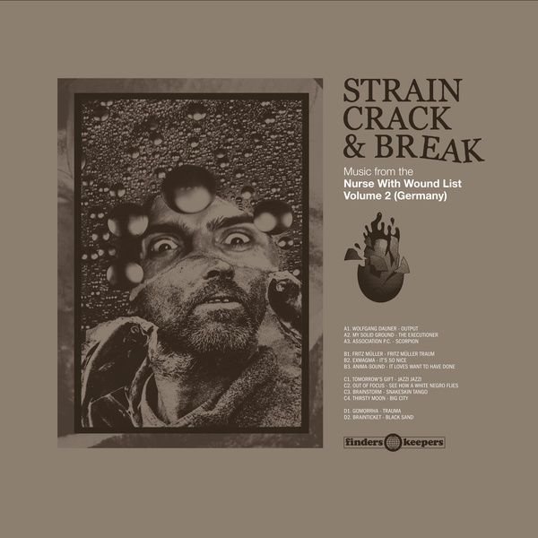 Strain Crack & Break : Music From The Nurse With Wound List Volume Two (Germany).