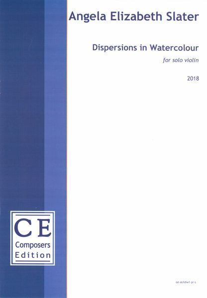 Dispersions In Watercolour : For Solo Violin (2018) [Download].