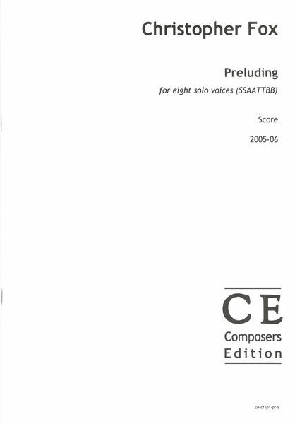 Preluding : For Eight Solo Voices (SSAATTBB) (2005-06) [Download].