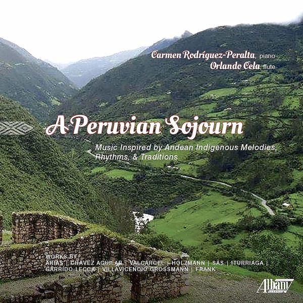 A Peruvian Sojourn / Orlando Cela, Flute.