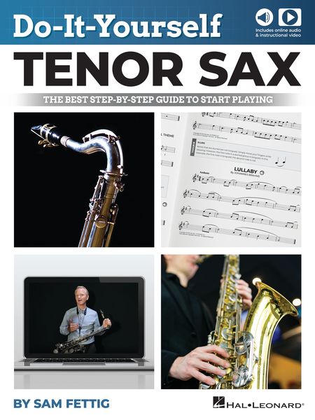 Do-It-Yourself Tenor Sax : The Best Step-by-Step Guide To Start Playing.