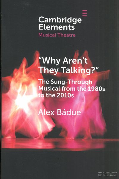 Why Aren't They Talking? : The Sung-Through Musical From The 1980s To The 2010s.