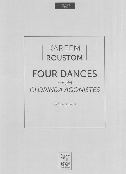 Four Dances From Clorinda Agonistes : For String Quartet (2021).