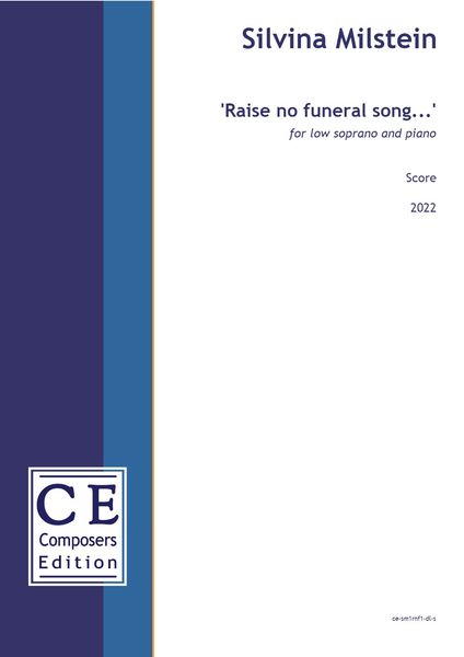 Raise No Funeral Song : For Low Soprano and Piano (2022) [Download].