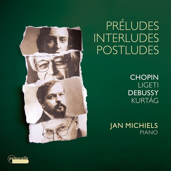 Preludes, Interludes and Postludes / Jan Michiels, Piano.