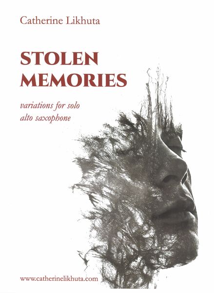 Stolen Memories : Variations For Solo Alto Saxophone.
