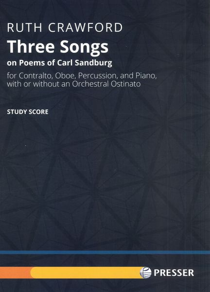 Three Songs On Poems of Carl Sandburg : For Contralto, Oboe, Percussion and Piano...