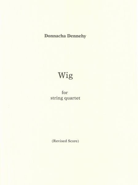 Wig : For String Quartet (2019).