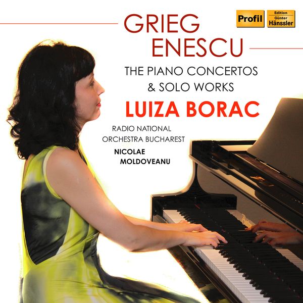Grieg and Enescu : The Piano Concertos and Solo Works / Luiza Borac, Piano.
