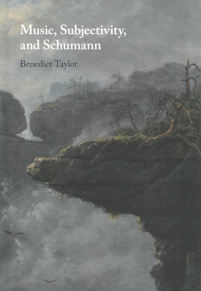 Music, Subjectivity, and Schumann.