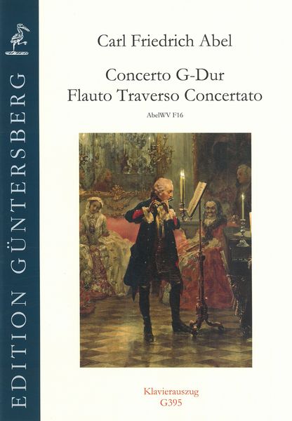 Concerto G-Dur, AbelWV F16 : Für Flauto Traverso Concertato / edited by Günter von Zadow.