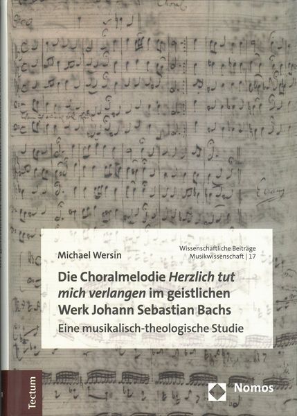 Choralmelodie Herzlich Tut Mich Verlangen Im Geistlichen Werk Johann Sebastian Bachs.
