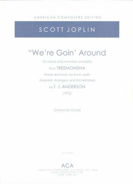 We're Goin' Around, From Treemonisha : For Voices and Chamber Orchestra / arr. T. J. Anderson.