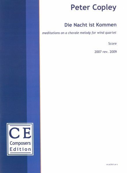 Nacht Ist Kommen - Meditations On A Chorale Melody : For Wind Quartet (2007, Rev. 2009) [Download].