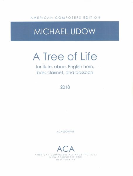 Tree of Life : For Flute, Oboe, English Horn, Bass Clarinet, and Bassoon (2018).