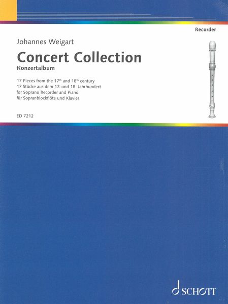 Concert Collection : 17 Pieces From The 17th and 18th Century For Recorder / Ed. Johannes Weigart.