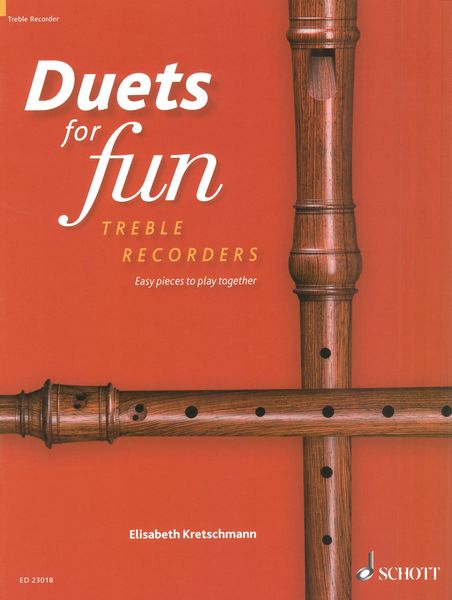 Duets For Fun : For 2 Treble Recorders / arr. Elisabeth Kretschmann.
