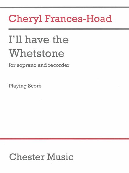 I'll Have The Whetstone : For Soprano and Recorder (2017).