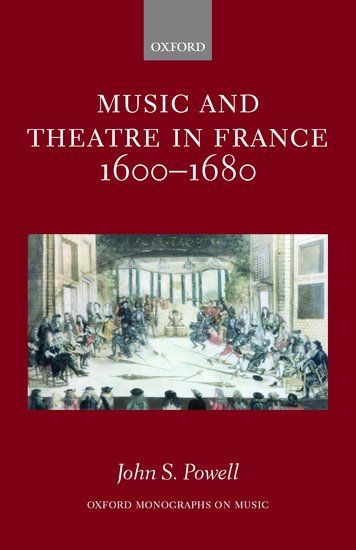 Music and Theatre In France, 1600-1680.