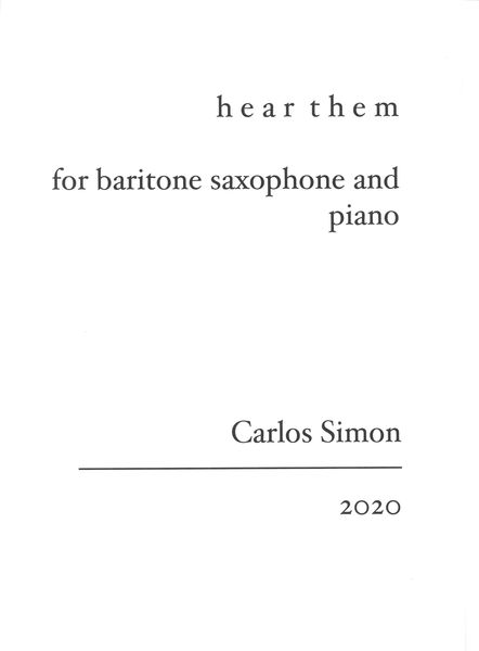 Hear Them : For Baritone Saxophone and Piano (2020).