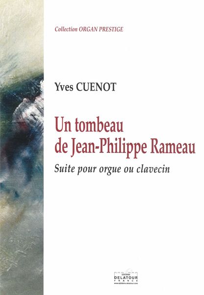 Tombeau De Jean-Philippe Rameau : Suite Pour Orgue Ou Clavecin.