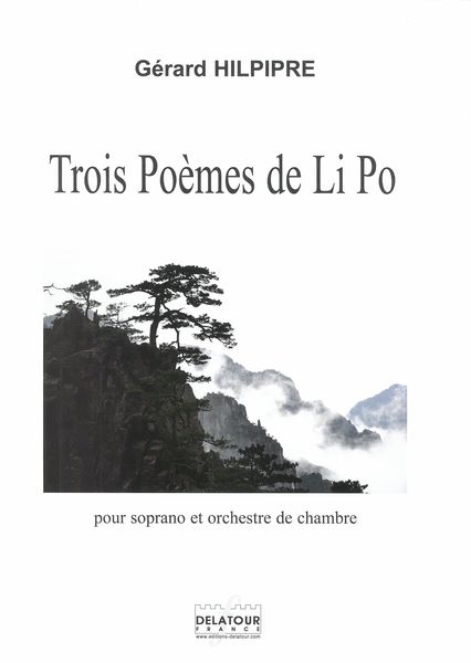Trois Poèmes De Li Po : Pour Soprano et Orchestre De Chambre.