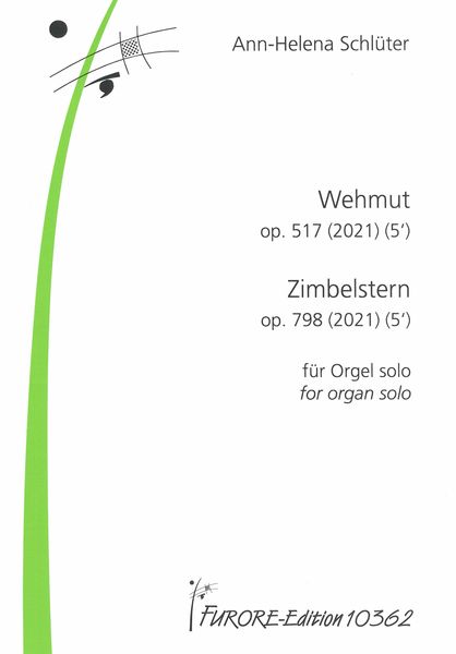 Wehmut, Op. 517; Zimbelstern, Op. 798 : Für Orgel Solo (2021).